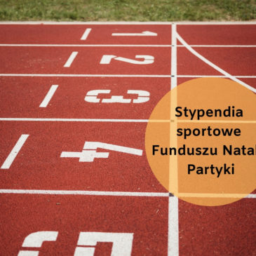 Stypendia sportowe Funduszu Natalii Partyki – IV edycja wystartowała
